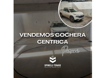 VENDEMOS COCHERA CENTRICA - PARANA