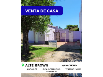 🏗 VENTA de CASA A DEMOLER - ALTE. BROWN, PARANÁ 🏢