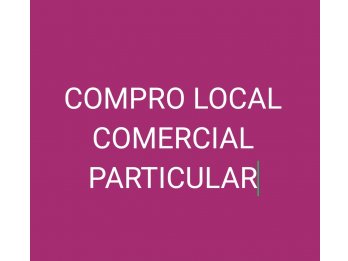 COMPRO LOCAL A PARTICULAR