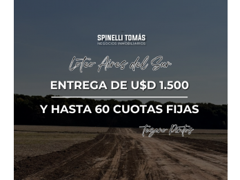 TERRENOS CON ENTREGA MINIMA Y HASTA 60 CUOTAS FIJAS