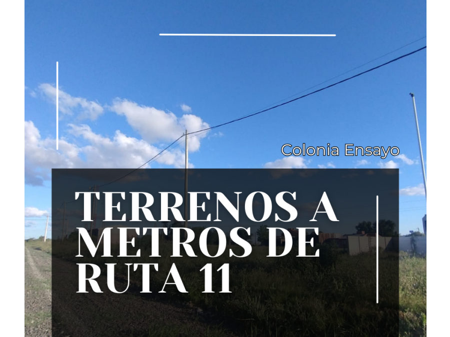 ULTIMOS TERRENOS A METROS DE RUTA 11