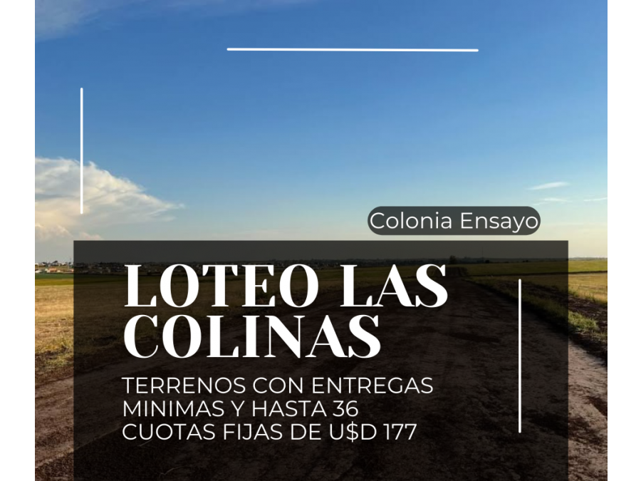 LOTEO LAS COLINAS - camino a Fidanza Colonia Ensayo