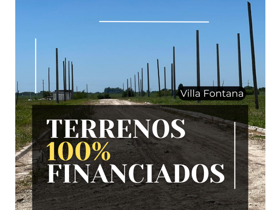 TERRENOS 100% FINANCIADOS - TIEMPO LIMITADO