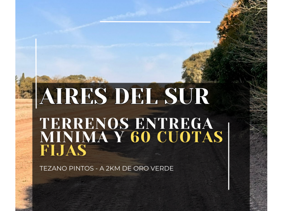 A 2 KM DE ORO VERDE - TERRENOS CON HASTA 60 CUOTAS FIJAS