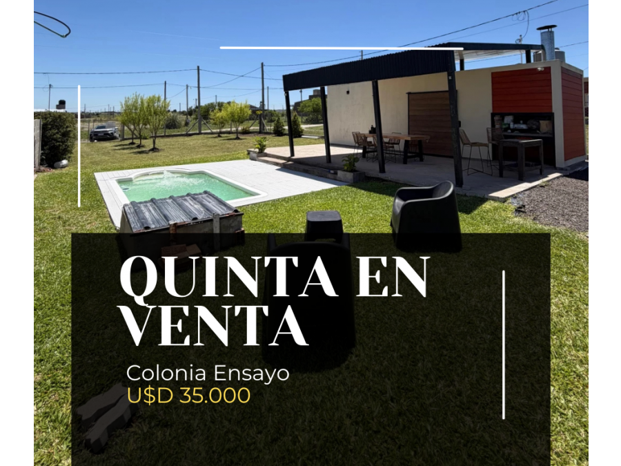 HERMOSA QUINTA EN VENTA - COLONIA ENSAYO
