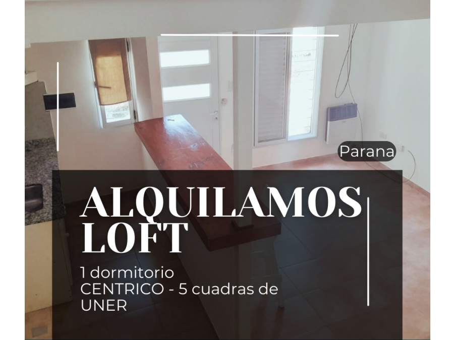 ALQUILAMOS DEPTO TIPO LOFT A 5 CUADRAS DE UNER