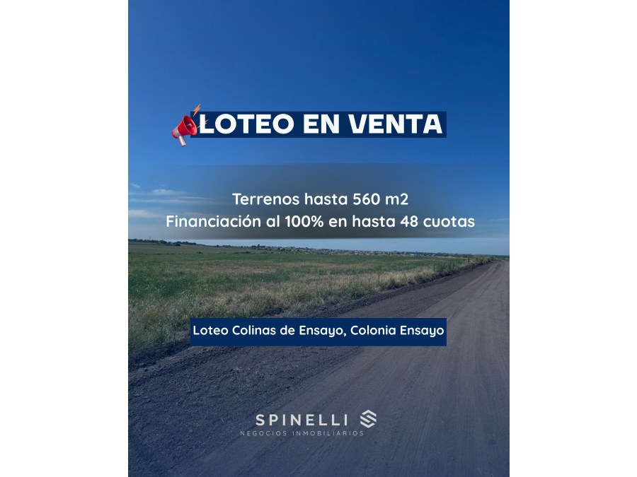 LOTEO EN COLONIA ENSAYO 100% FINANCIADO