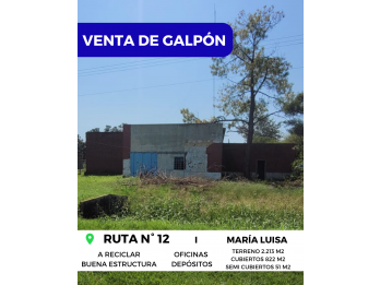 🏭 VENTA de GALPÓN a RECICLAR - RUTA NACIONAL N° 12, MA. LUI
