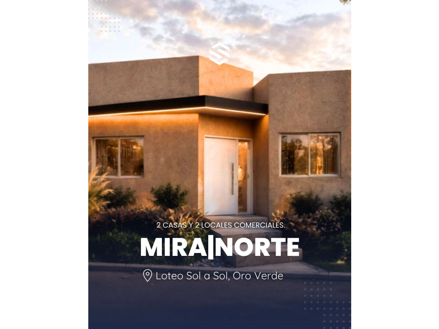 MIRA NORTE | NUEVA OPORTUNIDAD EN ORO VERDE