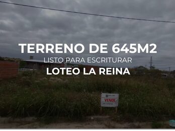 TERRENO DE 645M2 EN LOTEO LA REINA