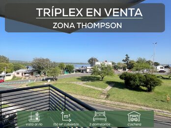 TRÍPLEX EN VENTA CON VISTA AL RÍO - ZONA THOMPSON