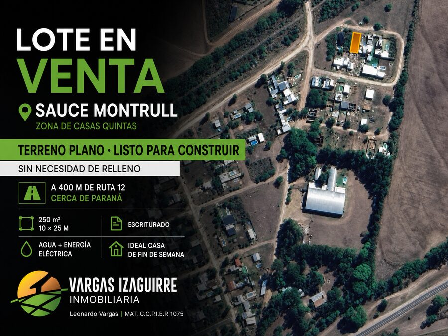 LOTE EN VENTA en Sauce Montrull: Zona de Casas Quintas, Terreno PLANO Listo para Construir y Cerca de Paraná