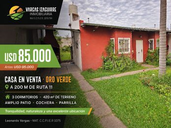 CASA EN VENTA en Oro Verde: OPORTUNIDAD ÚNICA a USD 85.000 Frente a Espacio Verde y a 200 Metros de Ruta 11