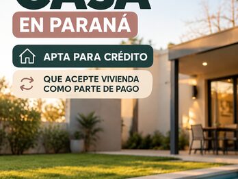 🏡 BUSCAMOS CASA EN PARANÁ – APTA PARA CRÉDITO